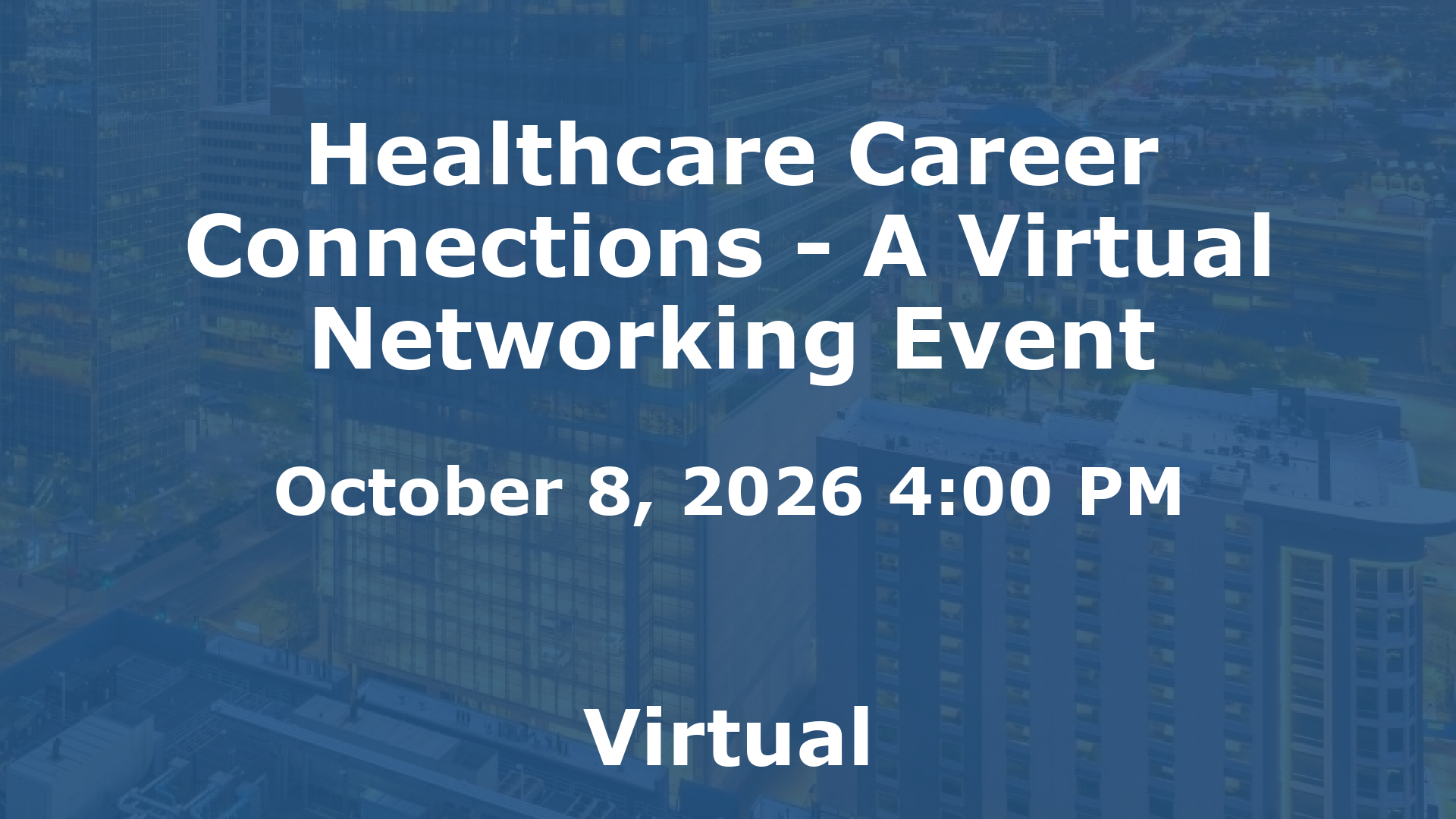 Healthcare Career Connections - A Virtual Networking Event event image